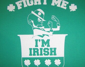 womens fight me i'm irish t shirt vintage humor funny cute lucky cool irish green tee american apparel st. patrick's day leprechaun paddys