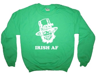 irish af cool t shirt funny offensive new irish green sweatshirt humor leprechaun st. patrick's day saint paddys fleece awesome new graphic