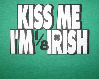 kiss me i'm 1/8th irish green tee shamrock humor funny party lucky new awesome american apparel st. patrick's day saint paddys new t shirt
