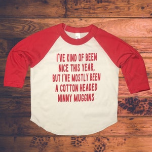 kids raglan i&#39;ve kind of been nice but mostly a cotton headed ninny muggins shirt christmas funny cute boys girls toddler elf present gift