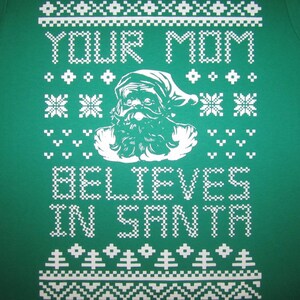 womens your mom believes in santa t shirt ugly sweater party contest winner claus secret santa gag novelty cute awesome holiday christmas