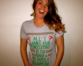 womens all i want for christmas is to make my family disappear t shirt cute ugly xmas sweater party contest awesome holiday funny humor new