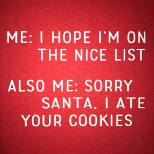 i hope i'm on the nice list sorry santa i ate your cookies christmas t shirt funny holiday naughty or nice claus ugly sweater party tee top image 2