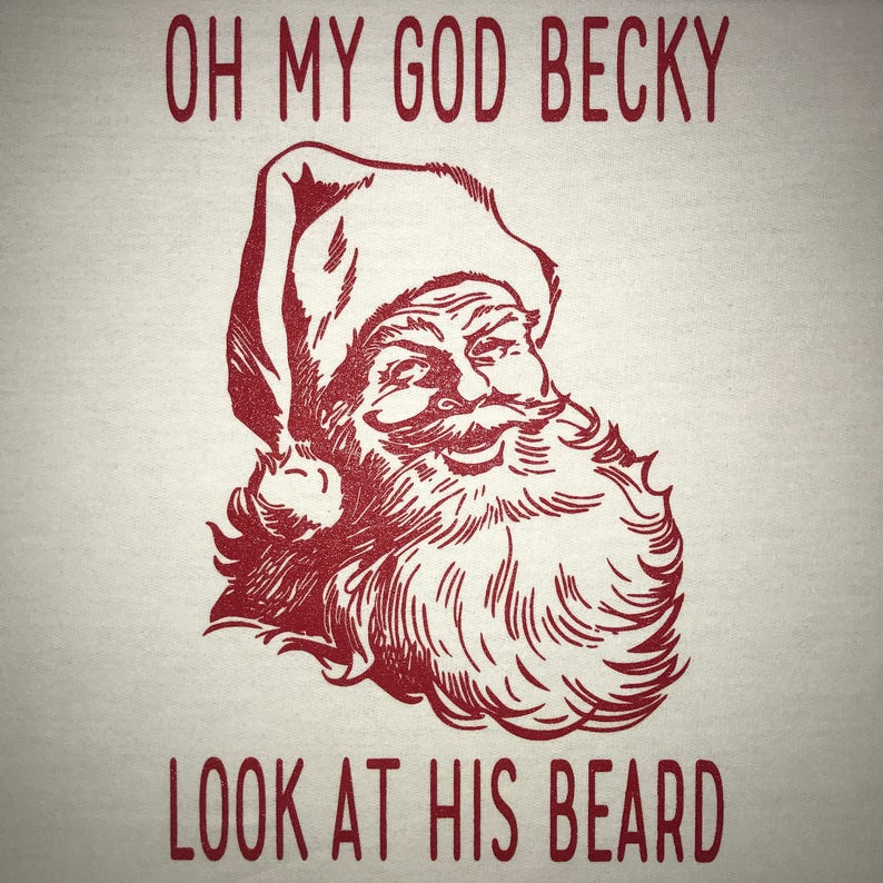 womens oh my god becky look at his beard santa claus christmas t shirt funny cute holiday top ugly sweater party secret santa ladies tee new image 2