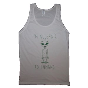 tank top i&#39;m allergic to humans aliens ufo alien introvert et cute new novelty graphic humor tee t new sleeveless muscle spaceship mars gift
