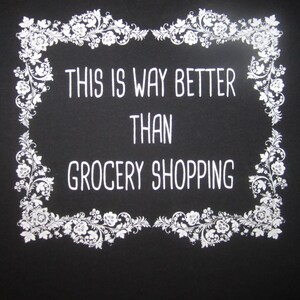 this is way better than grocery shopping t shirt funny random truth party present gift idea mens tee top unisex graphic novelty humor cool