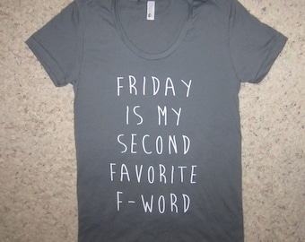 Womens venerdì è il mio secondo preferito F parola t camicia 2 ° f * ragazze week-end di ck offensivo pazzo impressionante divertente carino spiritoso top t-shirt grafica lunedì