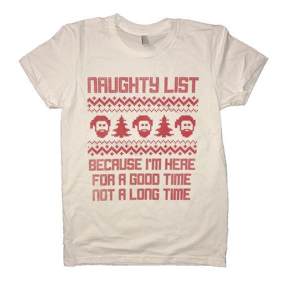 womens naughty list because i'm here for a good time not a long time christmas t shirt funny cute ladies ugly xmas holiday sweater idea top