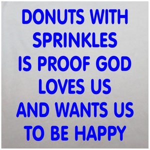 donuts with sprinkles is proof god loves us and wants us to be happy t shirt funny mens graphic tee novelty unisex soft vintage brunch top