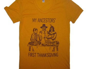 womens my ancestors first thanksgiving t shirt funny family get together cute holiday tee beer pizza wine shopping donuts shopping turkey