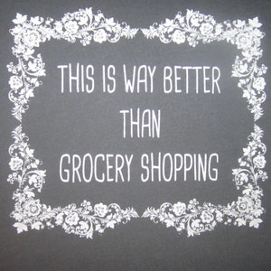 womens this is way better than grocery shopping t shirt funny cute girls gift present christmas gift idea graphic novelty humor top tee new