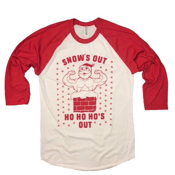 Ugly Santa Xmas Snows Out Hos Out Christmas Gift T-Shirt Ugly Santa Xmas Snows Out Hos Out Christmas Gift T-Shirt