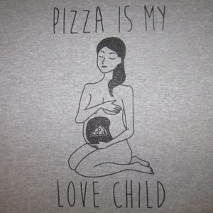 pizza is my love child t shirt funny unisex fitting novelty graphic pizza party lover is life tee mens womens pregnant baby cute fashion new image 2