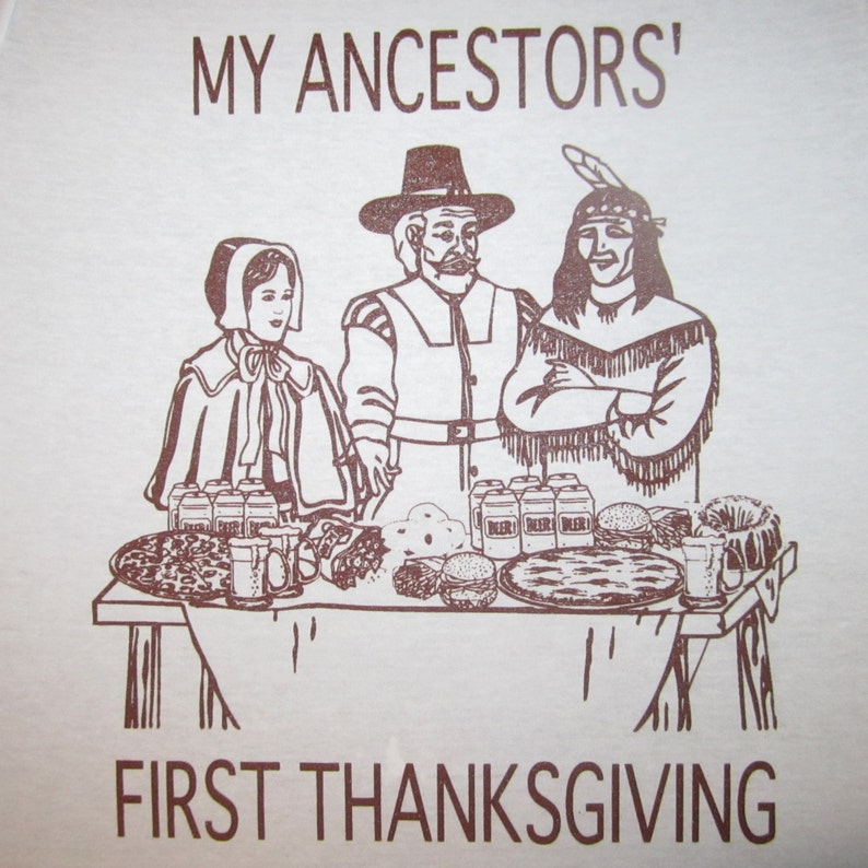 my ancestors first thanksgiving t shirt funny holiday family pilgrims pizza beer wine drinking party turkey donuts cute funnel cake novelty image 1