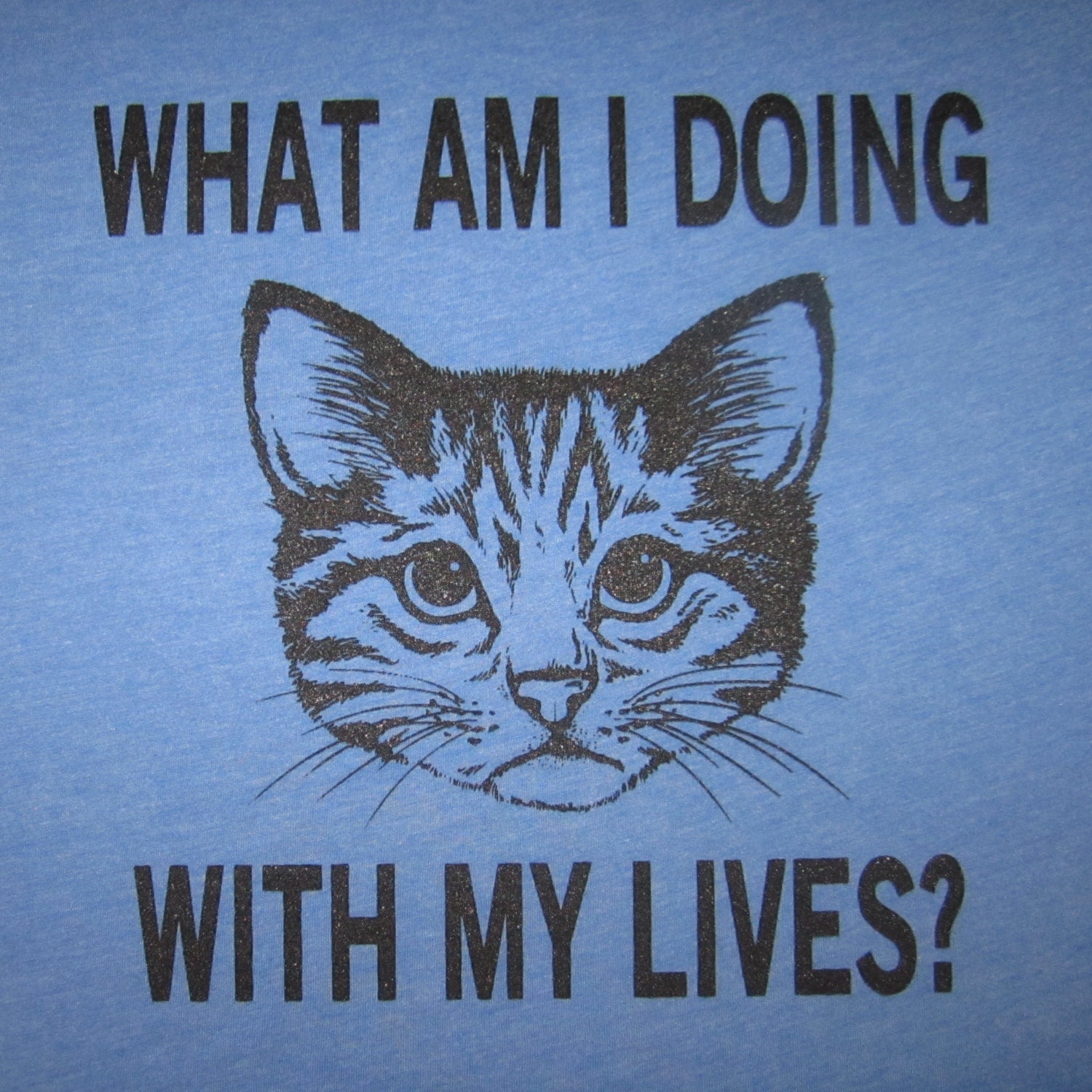 Womens What Am I Doing With My Lives T Shirt Funny Cute Cat Tee Cat ...