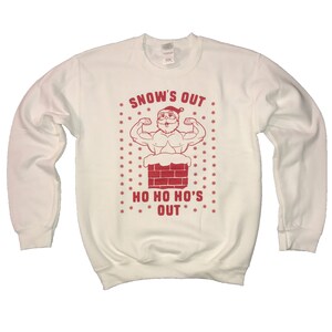 sweatshirt snows out ho ho hos out christmas santa claus funny holiday ugly sweater party shirt top t idea xmas secret santa novelty gift