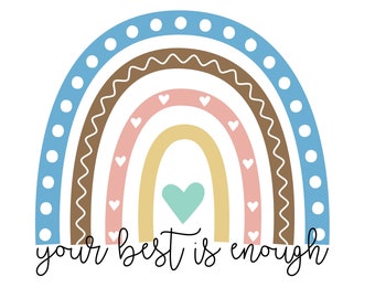 Könnte beinhalten: Bunte Regenbogen-Illustration mit Bögen in Blau, Braun, Rosa und Gelb. Verziert mit weißen Herzen und Punkten, darunter der Schriftzug "your best is enough" in einer geschwungenen Schriftart.