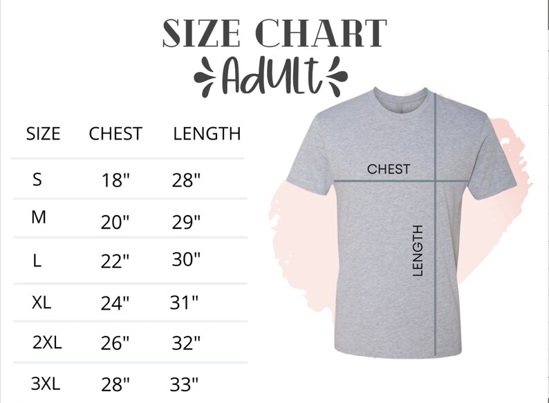 May include: Size chart for adult t-shirts with measurements in inches for chest and length. Sizes include S, M, L, XL, 2XL, and 3XL.