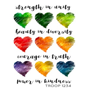 May include: A graphic with a rainbow of watercolor hearts and the text "strength in unity", "beauty in diversity", "courage in truth", and "power in kindness". The text "TROOP 1234" is at the bottom.