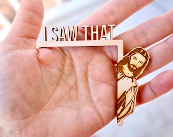 I Saw That Jesus Doorframe Sitter: Funny Christian Gag Gift