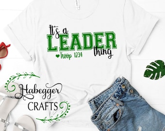 It's A LEADER Thing Troop Shirt