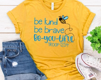 Be Brave, Kind, You-Tiful Scout Troop Shirt