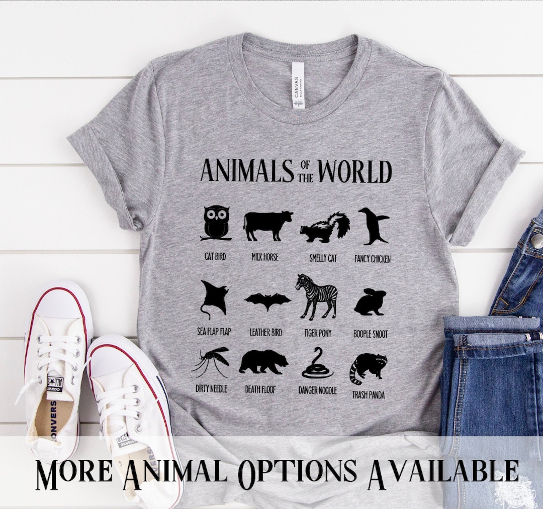 Animals of the World Shirt / Funny Animal Names Shirt / Joke Shirt