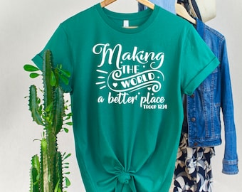 Making The World A Better Place Troop Shirt