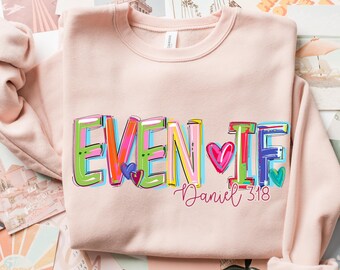 Even If Sweatshirt