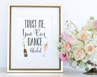 Trust me you can dance sign, Alcohol sign, Wedding Sign, Wedding Reception Sign, Bar Sign, Wedding Printable, Instant Download