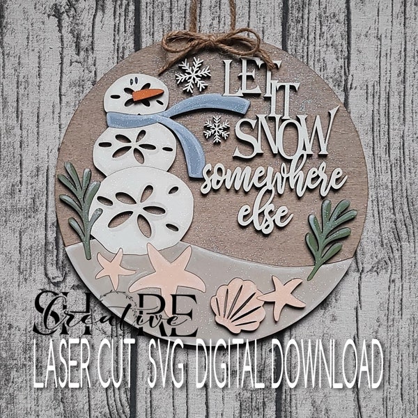 Let It Snow Somewhere Else, Sand Dollar, Snowman with Seashells, Coastal, Door Hanger,  SVG, Laser ready cut file, Digital Download,