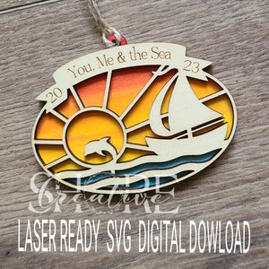 2023 Sailboat Ornament, &quot;You Me and the Sea&quot;, Laser Ready SVG, Digital Download