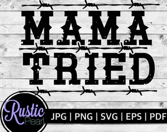 Free Free Mama Tried Svg 455 SVG PNG EPS DXF File