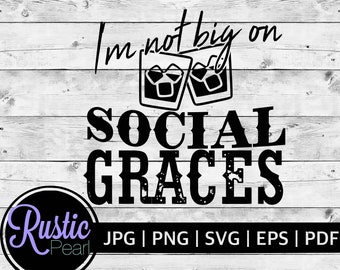 Not Big On Social Graces SVG | Country Concert, Rodeo (Digital Download)