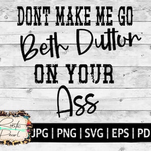no me hagas ir beth cut file / amarillo / Beth dutton / Dutton ranch / Descarga digital