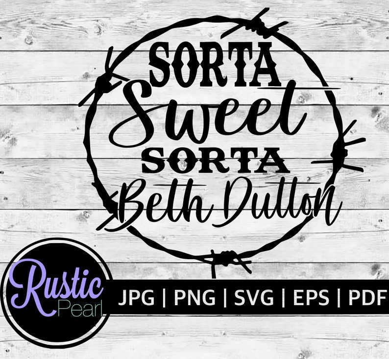 Download Sorta sweet sorta beth cut file yellow SVG Beth dutton | Etsy