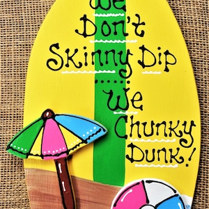 Skinny Dip Chunky Dunk SURFBOARD POOL SIGN Deck Patio Backyard Tropical Hot Tub Plaque Handcrafted Hand Painted Wood Wooden Door Hanger