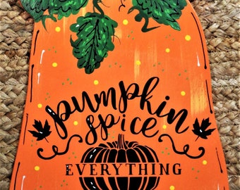 PUMPKIN SPICE EVERYTHING Autumn Sign Fall Wall Art Door Hanger Seasonal Decor Plaque Halloween Handcrafted Wood Wooden