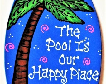 The POOL Is Our Happy Place SURFBOARD SIGN Tropical Deck Patio Hot Tub Tiki Bar Plaque Handcrafted Handpainted Tropical Wood Crafts Decor