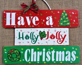ONE-PIECE SIGN Have A Holly Jolly Christmas Wall Art Door Holiday Hanger Plaque Wood Wooden Handcrafted Hand Painted Seasonal Decor