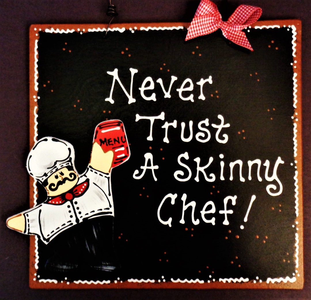 Funny Kitchen Sign Never Trust a Skinny Cook Chief Décor