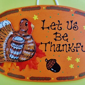 Let Us Be Thankful TURKEY THANKSGIVING SIGN Autumn Fall Wall Hanger Plaque Decor Handcrafted Hand Painted Wood Wooden  Door Hanger