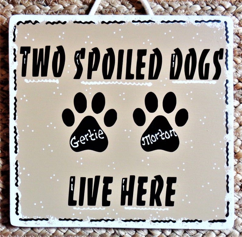 PERSONALIZED 2 Spoiled DOGS SIGN Kennel Pet Plaque Groomer Etsy France