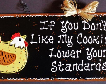 CHICKEN KITCHEN If You Don't Like My Cooking SIGN Barnyard Farm Wall Plaque Wood Wooden  Door Hanger