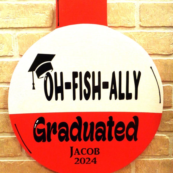 Personalized Name Graduate Oh-Fish-Ally Graduated Bobber SIGN Graduation Gift Plaque Wood Wall Door Hanger Handcrafted Hand Painted Decor