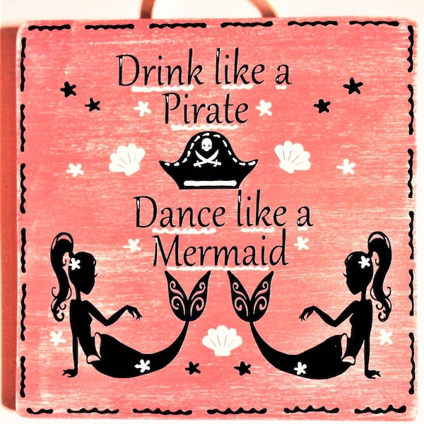 Drink Like A Pirate Dance Like A MERMAID SIGN Wall Plaque Beach Pool Deck Patio Tropical Decor Tiki Wood Wooden Door Hanger