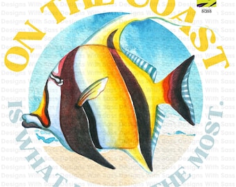 On the Coast Is What I Love the Most PNG, Moorish Idol Fish Fish PNG Design, Tropical Beach Shirt Sublimation, Tropical Fish design