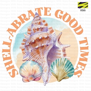May include: A watercolor illustration of seashells with the text "SHELL-ABRATE GOOD TIMES" in a peach-colored circle.