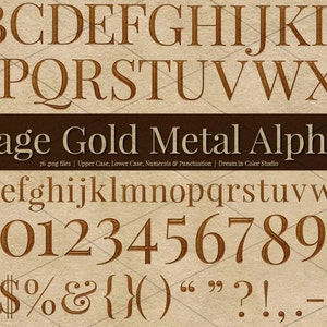 May include: A vintage gold metal alphabet font set with uppercase and lowercase letters, numbers, and punctuation marks. The font is a serif style with a textured, metallic look.