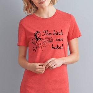 This Bitch Can Bake t-shirt unisex tee shirt baking cupcakes retro housewife Heather red